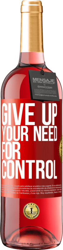 29,95 € Бесплатная доставка | Розовое вино Издание ROSÉ Give up your need for control Красная метка. Настраиваемая этикетка Молодое вино Урожай 2023 Tempranillo