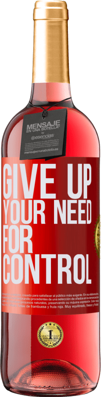 29,95 € Envío gratis | Vino Rosado Edición ROSÉ Give up your need for control Etiqueta Roja. Etiqueta personalizable Vino joven Cosecha 2023 Tempranillo