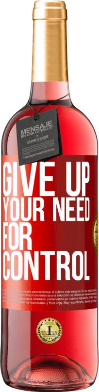 29,95 € Spedizione Gratuita | Vino rosato Edizione ROSÉ Give up your need for control Etichetta Rossa. Etichetta personalizzabile Vino giovane Raccogliere 2025 Tempranillo