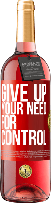 29,95 € Envio grátis | Vinho rosé Edição ROSÉ Give up your need for control Etiqueta Vermelha. Etiqueta personalizável Vinho jovem Colheita 2023 Tempranillo