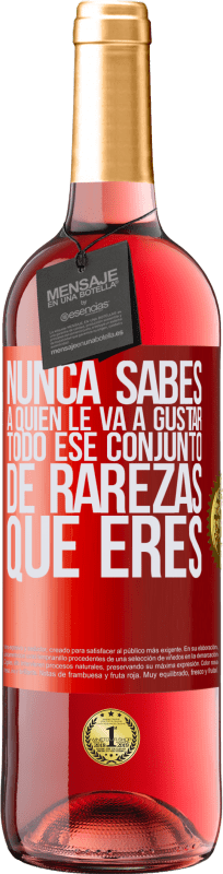 29,95 € Envío gratis | Vino Rosado Edición ROSÉ Nunca sabes a quien le va a gustar todo ese conjunto de rarezas que eres Etiqueta Roja. Etiqueta personalizable Vino joven Cosecha 2024 Tempranillo