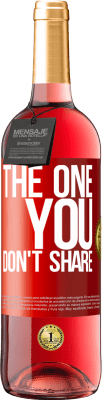29,95 € 送料無料 | ロゼワイン ROSÉエディション The one you don't share 赤いタグ. カスタマイズ可能なラベル 若いワイン 収穫 2025 Tempranillo