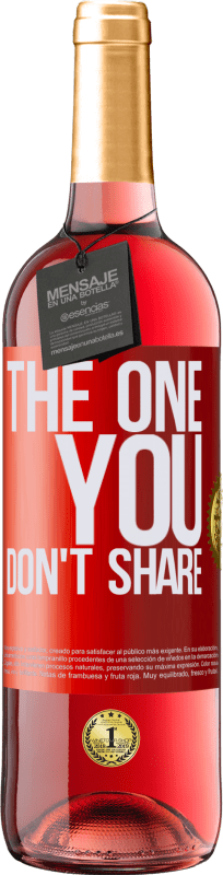 29,95 € Kostenloser Versand | Roséwein ROSÉ Ausgabe The one you don't share Rote Markierung. Anpassbares Etikett Junger Wein Ernte 2023 Tempranillo
