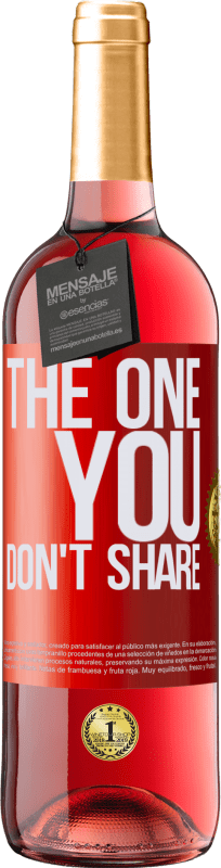 29,95 € Kostenloser Versand | Roséwein ROSÉ Ausgabe The one you don't share Rote Markierung. Anpassbares Etikett Junger Wein Ernte 2024 Tempranillo