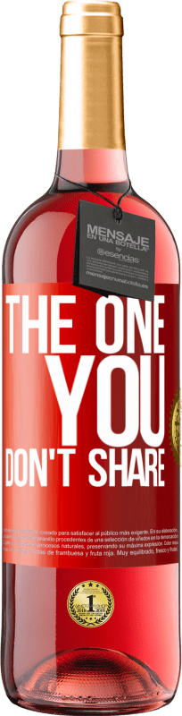 29,95 € Spedizione Gratuita | Vino rosato Edizione ROSÉ The one you don't share Etichetta Rossa. Etichetta personalizzabile Vino giovane Raccogliere 2024 Tempranillo