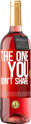 29,95 € Envio grátis | Vinho rosé Edição ROSÉ The one you don't share Etiqueta Vermelha. Etiqueta personalizável Vinho jovem Colheita 2025 Tempranillo
