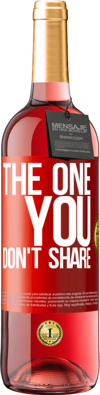 29,95 € Envio grátis | Vinho rosé Edição ROSÉ The one you don't share Etiqueta Vermelha. Etiqueta personalizável Vinho jovem Colheita 2023 Tempranillo