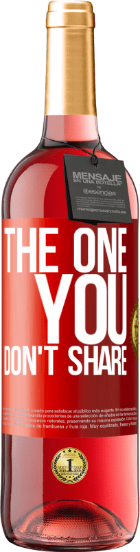 29,95 € Envio grátis | Vinho rosé Edição ROSÉ The one you don't share Etiqueta Vermelha. Etiqueta personalizável Vinho jovem Colheita 2024 Tempranillo