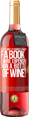 29,95 € 送料無料 | ロゼワイン ROSÉエディション 本がワインのボトルよりも高価な場合の教育の促進方法 赤いタグ. カスタマイズ可能なラベル 若いワイン 収穫 2023 Tempranillo