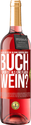 29,95 € Kostenloser Versand | Roséwein ROSÉ Ausgabe Wie wollen sie die Bildung fördern, wenn ein Buch teurer ist als eine Flasche Wein? Rote Markierung. Anpassbares Etikett Junger Wein Ernte 2024 Tempranillo