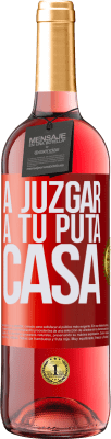 29,95 € Envío gratis | Vino Rosado Edición ROSÉ A juzgar a tu puta casa Etiqueta Roja. Etiqueta personalizable Vino joven Cosecha 2025 Tempranillo