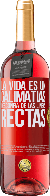 29,95 € Envío gratis | Vino Rosado Edición ROSÉ La vida es un galimatías, desconfía de las líneas rectas Etiqueta Roja. Etiqueta personalizable Vino joven Cosecha 2024 Tempranillo