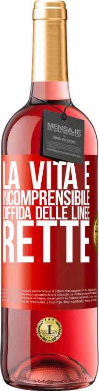 29,95 € Spedizione Gratuita | Vino rosato Edizione ROSÉ La vita è incomprensibile, diffida delle linee rette Etichetta Rossa. Etichetta personalizzabile Vino giovane Raccogliere 2024 Tempranillo