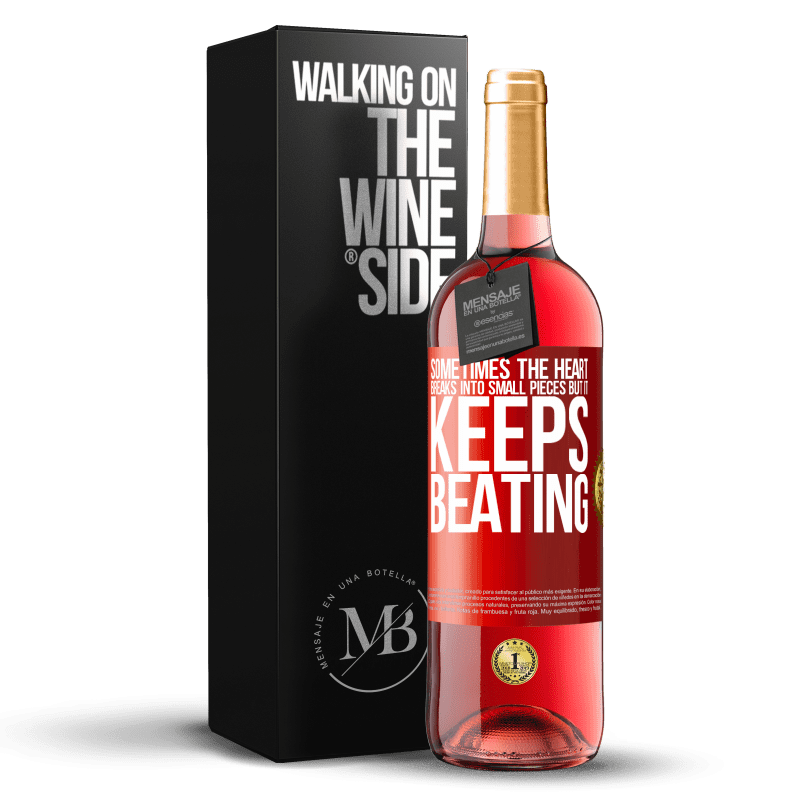 29,95 € Free Shipping | Rosé Wine ROSÉ Edition Sometimes the heart breaks into small pieces, but it keeps beating Red Label. Customizable label Young wine Harvest 2022 Tempranillo