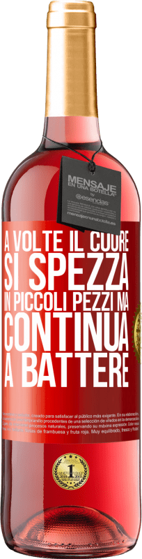 29,95 € Spedizione Gratuita | Vino rosato Edizione ROSÉ A volte il cuore si spezza in piccoli pezzi, ma continua a battere Etichetta Rossa. Etichetta personalizzabile Vino giovane Raccogliere 2024 Tempranillo