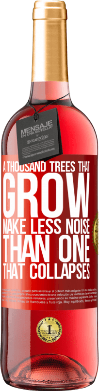 29,95 € 免费送货 | 桃红葡萄酒 ROSÉ版 一千棵生长的树木比倒塌的树木发出的噪音少 红色标签. 可自定义的标签 青年酒 收成 2023 Tempranillo