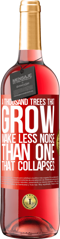 29,95 € Free Shipping | Rosé Wine ROSÉ Edition A thousand trees that grow make less noise than one that collapses Red Label. Customizable label Young wine Harvest 2024 Tempranillo