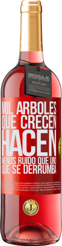 29,95 € Envío gratis | Vino Rosado Edición ROSÉ Mil árboles que crecen hacen menos ruido que uno que se derrumba Etiqueta Roja. Etiqueta personalizable Vino joven Cosecha 2025 Tempranillo
