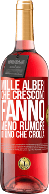 29,95 € Spedizione Gratuita | Vino rosato Edizione ROSÉ Mille alberi che crescono fanno meno rumore di uno che crolla Etichetta Rossa. Etichetta personalizzabile Vino giovane Raccogliere 2025 Tempranillo