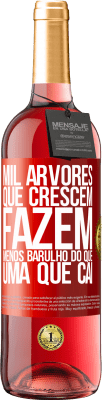 29,95 € Envio grátis | Vinho rosé Edição ROSÉ Mil árvores que crescem fazem menos barulho do que uma que cai Etiqueta Vermelha. Etiqueta personalizável Vinho jovem Colheita 2025 Tempranillo