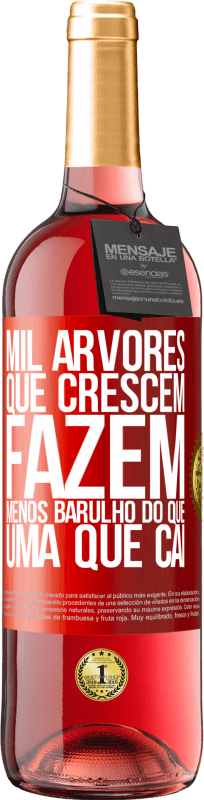 29,95 € Envio grátis | Vinho rosé Edição ROSÉ Mil árvores que crescem fazem menos barulho do que uma que cai Etiqueta Vermelha. Etiqueta personalizável Vinho jovem Colheita 2024 Tempranillo