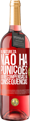 29,95 € Envio grátis | Vinho rosé Edição ROSÉ Na natureza não há punições ou recompensas, há consequências Etiqueta Vermelha. Etiqueta personalizável Vinho jovem Colheita 2023 Tempranillo