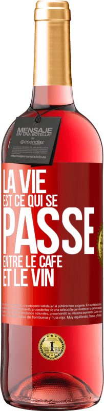 29,95 € Envoi gratuit | Vin rosé Édition ROSÉ La vie est ce qui se passe entre le café et le vin Étiquette Rouge. Étiquette personnalisable Vin jeune Récolte 2024 Tempranillo