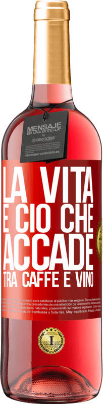 29,95 € Spedizione Gratuita | Vino rosato Edizione ROSÉ La vita è ciò che accade tra caffè e vino Etichetta Rossa. Etichetta personalizzabile Vino giovane Raccogliere 2024 Tempranillo