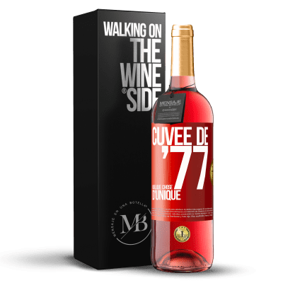 «Cuvée de 77, quelque chose d'unique» Édition ROSÉ