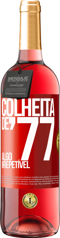 29,95 € Envio grátis | Vinho rosé Edição ROSÉ Colheita de '77, algo irrepetível Etiqueta Vermelha. Etiqueta personalizável Vinho jovem Colheita 2024 Tempranillo