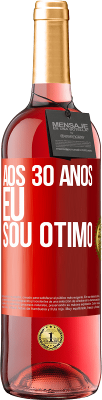 29,95 € Envio grátis | Vinho rosé Edição ROSÉ Aos 30 anos, eu sou ótimo Etiqueta Vermelha. Etiqueta personalizável Vinho jovem Colheita 2024 Tempranillo