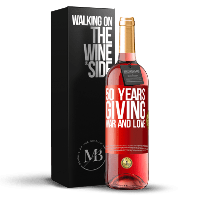 «50 years giving war and love» ROSÉ Edition