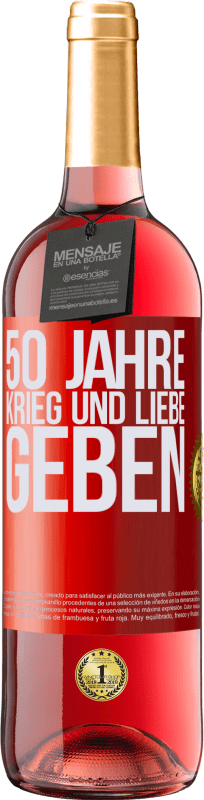 29,95 € Kostenloser Versand | Roséwein ROSÉ Ausgabe 50 Jahre Krieg und Liebe geben Rote Markierung. Anpassbares Etikett Junger Wein Ernte 2024 Tempranillo