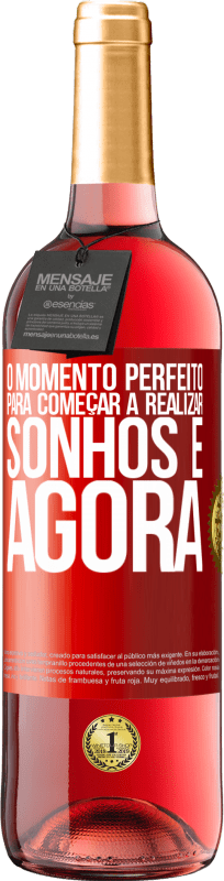 29,95 € Envio grátis | Vinho rosé Edição ROSÉ O momento perfeito para começar a realizar sonhos é agora Etiqueta Vermelha. Etiqueta personalizável Vinho jovem Colheita 2024 Tempranillo