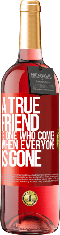 29,95 € 送料無料 | ロゼワイン ROSÉエディション 真の友人とは、誰もがいなくなったときに来る友人です 赤いタグ. カスタマイズ可能なラベル 若いワイン 収穫 2023 Tempranillo