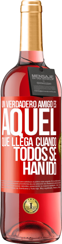 29,95 € Envío gratis | Vino Rosado Edición ROSÉ Un verdadero amigo, es aquel que llega cuando todos se han ido Etiqueta Roja. Etiqueta personalizable Vino joven Cosecha 2024 Tempranillo