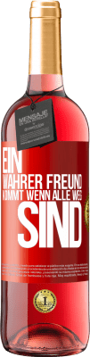 29,95 € Kostenloser Versand | Roséwein ROSÉ Ausgabe Ein wahrer Freund kommt wenn alle weg sind Rote Markierung. Anpassbares Etikett Junger Wein Ernte 2024 Tempranillo