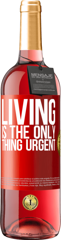 29,95 € 免费送货 | 桃红葡萄酒 ROSÉ版 生活是唯一紧急的事情 红色标签. 可自定义的标签 青年酒 收成 2023 Tempranillo