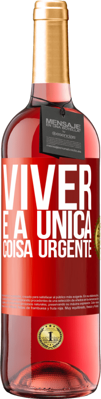 29,95 € Envio grátis | Vinho rosé Edição ROSÉ Viver é a única coisa urgente Etiqueta Vermelha. Etiqueta personalizável Vinho jovem Colheita 2024 Tempranillo