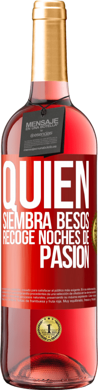 29,95 € Envío gratis | Vino Rosado Edición ROSÉ Quien siembra besos, recoge noches de pasión Etiqueta Roja. Etiqueta personalizable Vino joven Cosecha 2024 Tempranillo