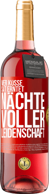 29,95 € Kostenloser Versand | Roséwein ROSÉ Ausgabe Wer Küsse sät erntet Nächte voller Leidenschaft Rote Markierung. Anpassbares Etikett Junger Wein Ernte 2024 Tempranillo