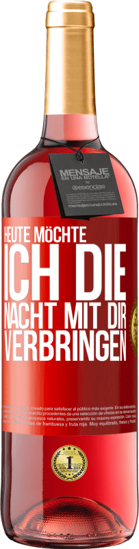 29,95 € Kostenloser Versand | Roséwein ROSÉ Ausgabe Heute möchte ich die Nacht mit dir verbringen Rote Markierung. Anpassbares Etikett Junger Wein Ernte 2024 Tempranillo