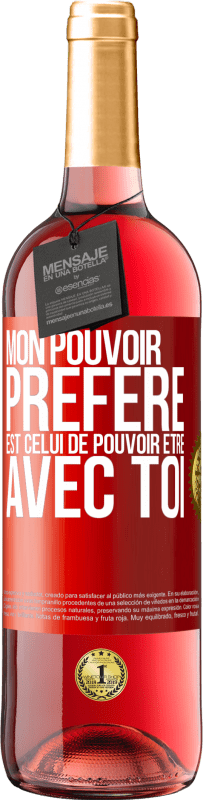 29,95 € Envoi gratuit | Vin rosé Édition ROSÉ Mon pouvoir préféré est celui de pouvoir être avec toi Étiquette Rouge. Étiquette personnalisable Vin jeune Récolte 2024 Tempranillo