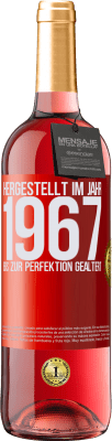 29,95 € Kostenloser Versand | Roséwein ROSÉ Ausgabe Hergestellt im Jahr 1967. Bis zur Perfektion gealtert Rote Markierung. Anpassbares Etikett Junger Wein Ernte 2024 Tempranillo