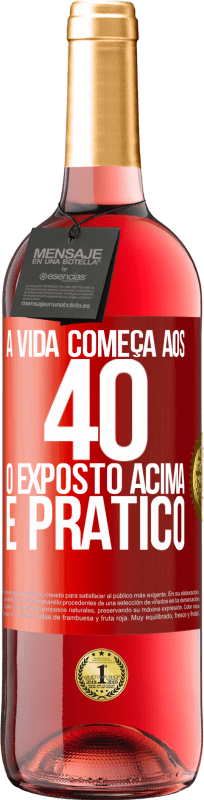 29,95 € Envio grátis | Vinho rosé Edição ROSÉ A vida começa aos 40 anos. O acima é apenas prático Etiqueta Vermelha. Etiqueta personalizável Vinho jovem Colheita 2024 Tempranillo