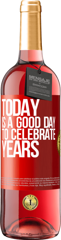 29,95 € 免费送货 | 桃红葡萄酒 ROSÉ版 今天是庆祝岁月的好日子 红色标签. 可自定义的标签 青年酒 收成 2023 Tempranillo