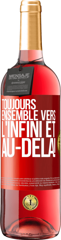 29,95 € Envoi gratuit | Vin rosé Édition ROSÉ Toujours ensemble vers l'infini et au-delà! Étiquette Rouge. Étiquette personnalisable Vin jeune Récolte 2024 Tempranillo