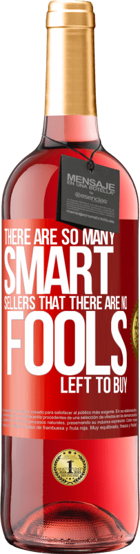 29,95 € 送料無料 | ロゼワイン ROSÉエディション 賢い販売がたくさんあるので、買う愚か者は残っていません 赤いタグ. カスタマイズ可能なラベル 若いワイン 収穫 2025 Tempranillo