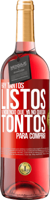 29,95 € Envío gratis | Vino Rosado Edición ROSÉ Hay tantos listos vendiendo que ya no quedan tontos para comprar Etiqueta Roja. Etiqueta personalizable Vino joven Cosecha 2025 Tempranillo