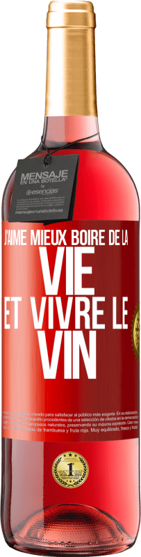 29,95 € Envoi gratuit | Vin rosé Édition ROSÉ J'aime mieux boire de la vie et vivre le vin Étiquette Rouge. Étiquette personnalisable Vin jeune Récolte 2024 Tempranillo